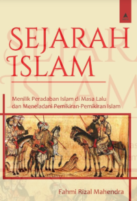 Image of SEJARAH ISLAM MENILIK PERADABAN ISLAM DI MASA LALU DAN MENELADANI PEMIKIRAN-PEMIKIRAN ISLAM