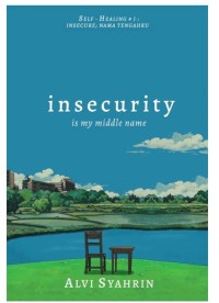 INSECURITY IS MY MIDDLE NAME