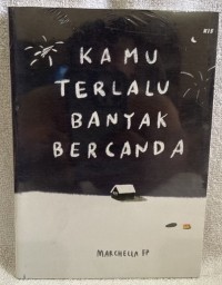 KAMU TERLALU BANYAK BERCANDA