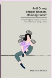 JADI ORANG ENAKAN, MEMANG ENAK?