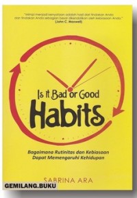IS IT BAD OR GOOD HABITS
