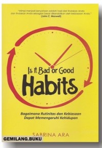 IS IT BAD OR GOOD HABITS