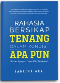 RAHASIA BERSIKAP TENANG DALAM KONDISI APAPUN