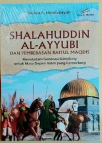 SHALAHUDDIN AL-AYYUBI DAN PEMBEBASAN BAITUL MAQDIS