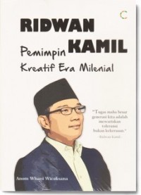 RIDWAN KAMIL PEMIMPIN KREATIF ERA MILENIAL