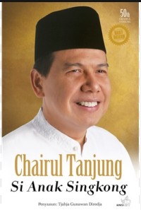 CHAIRUL TANJUNG SI ANAK SINGKONG