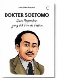 DOKTER SOETOMO JIWA PERGERAKAN YANG TAK PERNAH PADAM