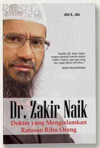 DR. ZAKIR NAIK DOKTER YANG MENGISLAMKAN RATUSAN RIBU ORANG