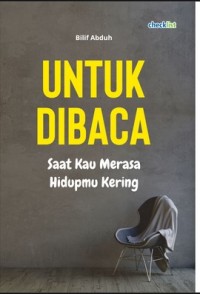 UNTUK DIBACA SAAT KAU MERASA HIDUPMU KERING