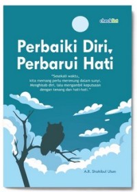 PERBAIKI DIRI, PERBARUI HATI