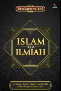 ISLAM ITU ILMIAH