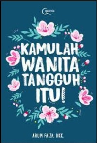 KAMULAH WANITA TANGGUH ITU!