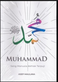 MUHAMMAD ﷺ SANG MANUSIA AKHLAK TERPUJI