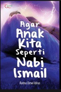 AGAR ANAK KITA SEPERTI NABI ISMAIL