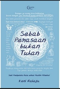 SEBAB PERASAAN BUKAN TUHAN