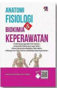 ANATOMI FISIOLOGI & BIOKIMIA KEPERAWATAN