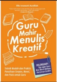 GURU MAHIR MENULIS KREATIF