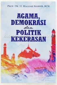 AGAMA, DEMOKRASI DAN POLITIK KEKERASAN