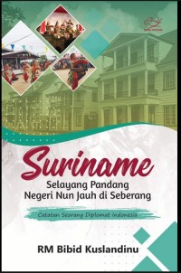 SURINAME SELAYANG PANDANG NEGERI NUN JAUH DI SEBERANG