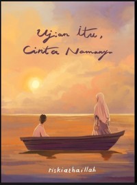 UJIAN ITU, CINTA NAMANYA