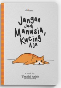 JANGAN JADI MANUSIA JADI KUCING AJA!