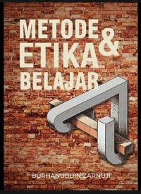 METODE DAN ETIKA BELAJAR