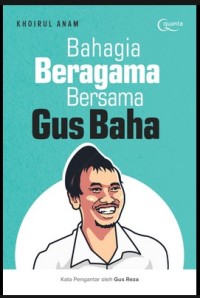 BAHAGIA BERAGAMA BERSAMA GUS BAHA