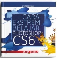 CARA EKSTREM BELAJAR PHOTOSHOP CS6 UNTUK PEMULA