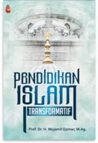 PENDIDIKAN ISLAM TRANSFORMATIF