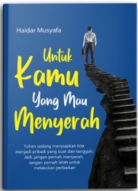 UNTUK KAMU YANG MAU MENYERAH