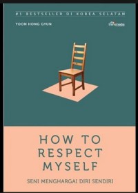 HOW TO RESPECT MY SELF