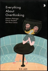 EVERYTHING ABOUT OVERTHINKING