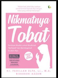 NIKMATNYA TOBAT: PANDUAN MUDAH UNTUK MUSLIMAH 