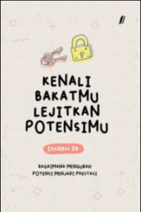 KENALI BAKATMU LEJITKAN POTENSIMU