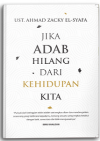 JIKA ADAB HILANG DARI KEHIDUPAN KITA