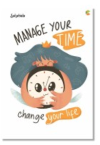 MANAGE YOUR TIME CHANGE YOUR LIFE