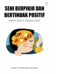 SENI BERPIKIR DAN BERTINDAK POSITIF