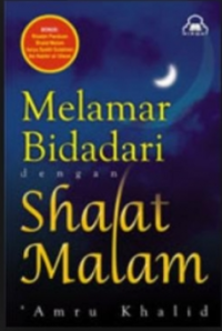 MELAMAR BIDADARI DENGAN SHALAT MALAM