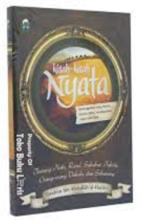 KISAH-KISAH NYATA : TENTANG NABI, RASUL, SAHABAT, TABI'IN, ORANG-ORANG DAHULU DAN SEKARANG