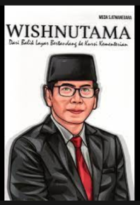 WISHNUTAMA DARI BALIK LAYAR BERTANDANG KE KURSI KEMENTERIAN