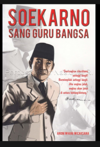 SOEKARNO: SANG GURU BANGSA