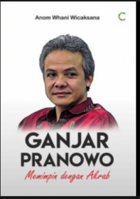 GANJAR PRANOWO: MEMIMPIN DENGAN AKRAB