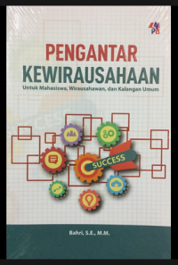 PENGANTAR KEWIRAUSAHAAN UNTUK MAHASISWA, WIRAUSAHAWAN, DAN KALANGAN UMUM