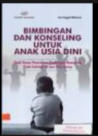 BIMBINGAN DAN KONSELING UNTUK ANAK USIA DINI