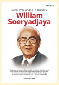 KISAH, PERJUANGAN, & INSPIRASI WILLIAM SOERADJAYA