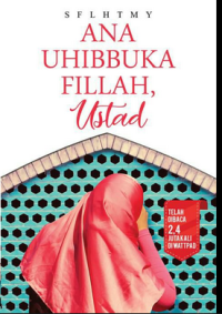 ANA UHIBBUKA FILLAH, USTAZ