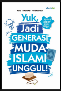 YUK, JADI GENERASI MUDA ISLAM UNGGUL!