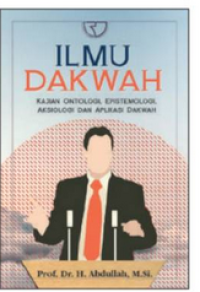 ILMU DAKWAH : KAJIAN ONTOLOGI, EPISTEMOLOGI, AKSIOLOGI, DAN APLIKASI