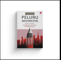 PELURU WASHINGTON: PERAN CIA DALAM PEMBUNUHAN DAN KUDETA DI BERBAGAI NEGARA