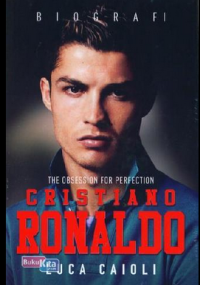 THE OBSESSION FOR PERFECTION : CRISTIANO RONALDO